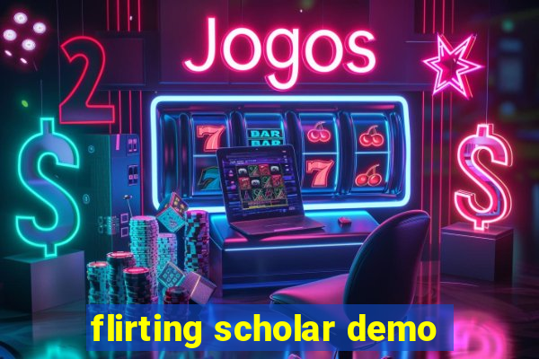 flirting scholar demo